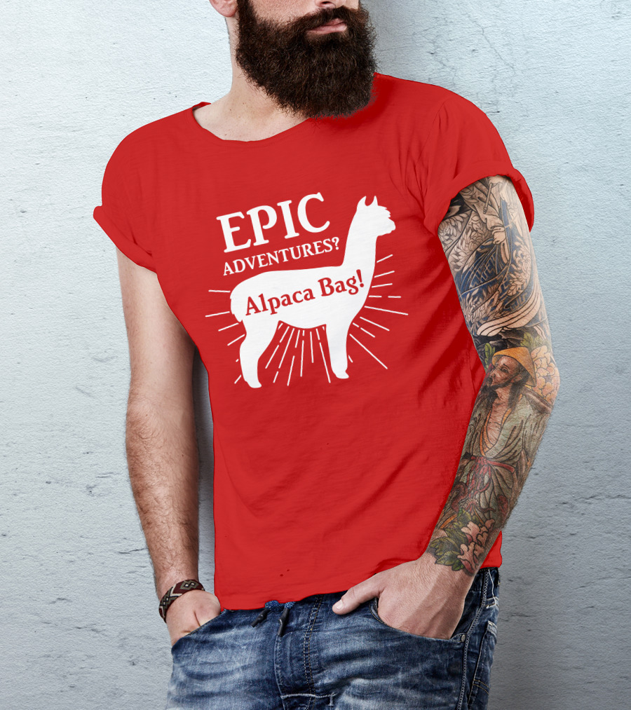 EPIC Adventures? Alpaca Bag T-Shirt