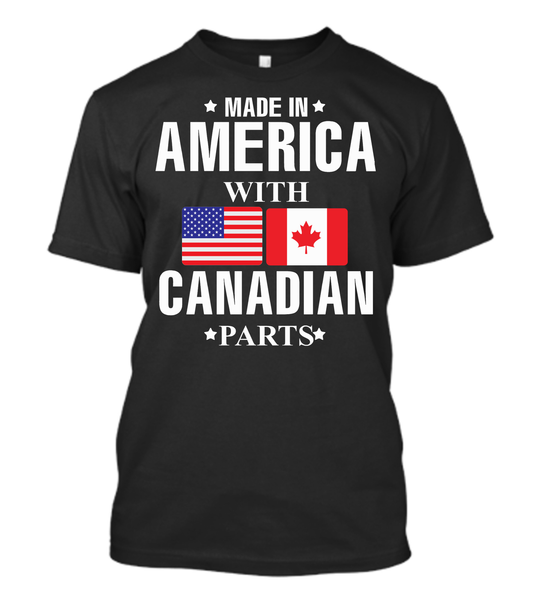 MADE IN AMERICA WITH CANADIAN PARTS T-Shirt