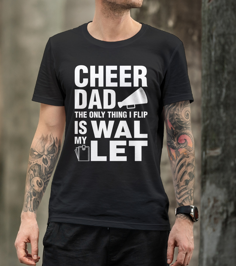 Cheer Dad The Only Thing I Flip Is My Wallet Megaphone And Wallet Icons T-Shirt