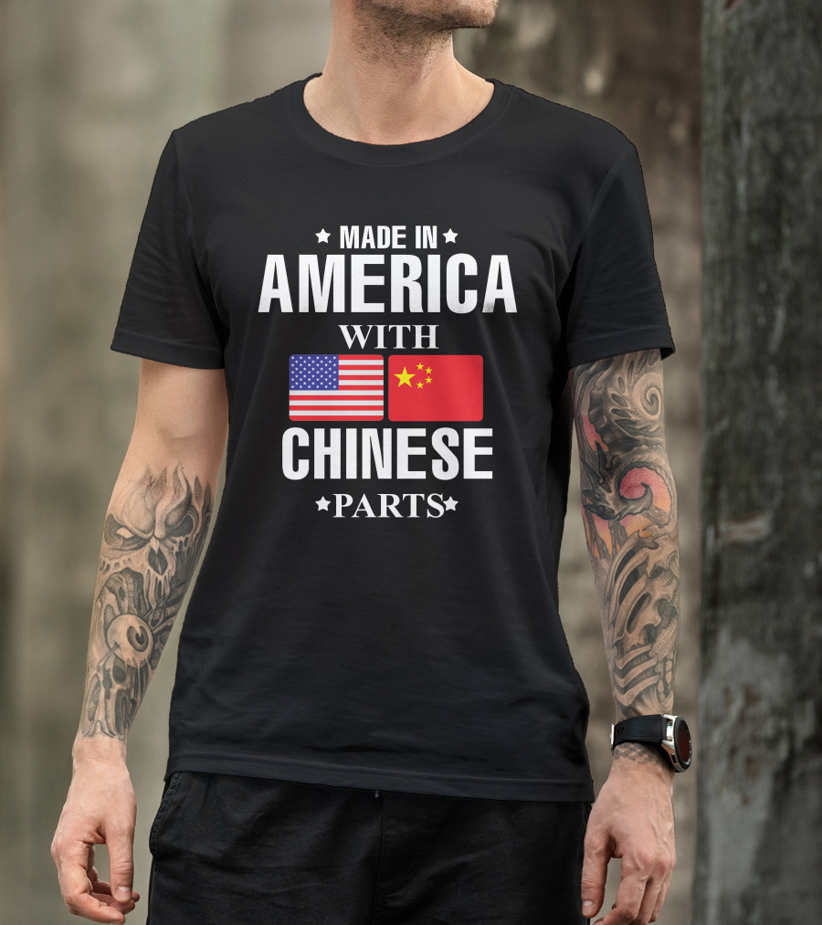 MADE IN AMERICA WITH CHINESE PARTS T-Shirt