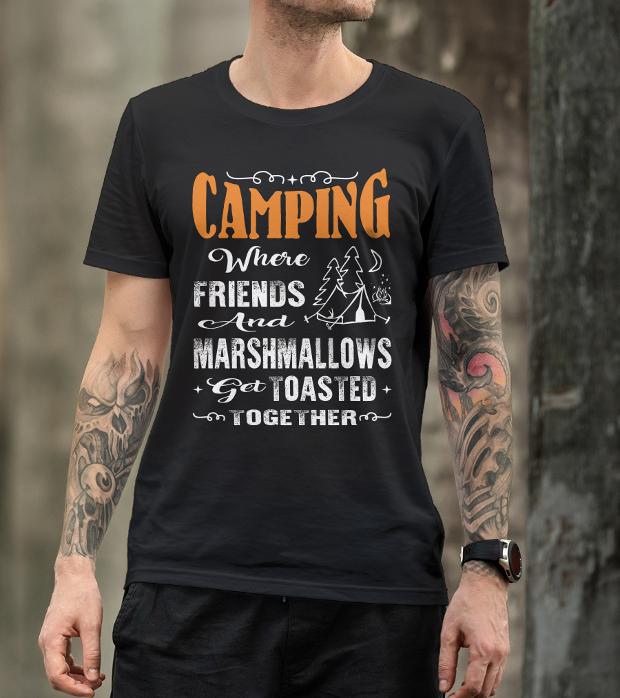 CAMPING Where Friends And Marshmallows Get Toasted Together Moon And Tent With Campfire T-Shirt