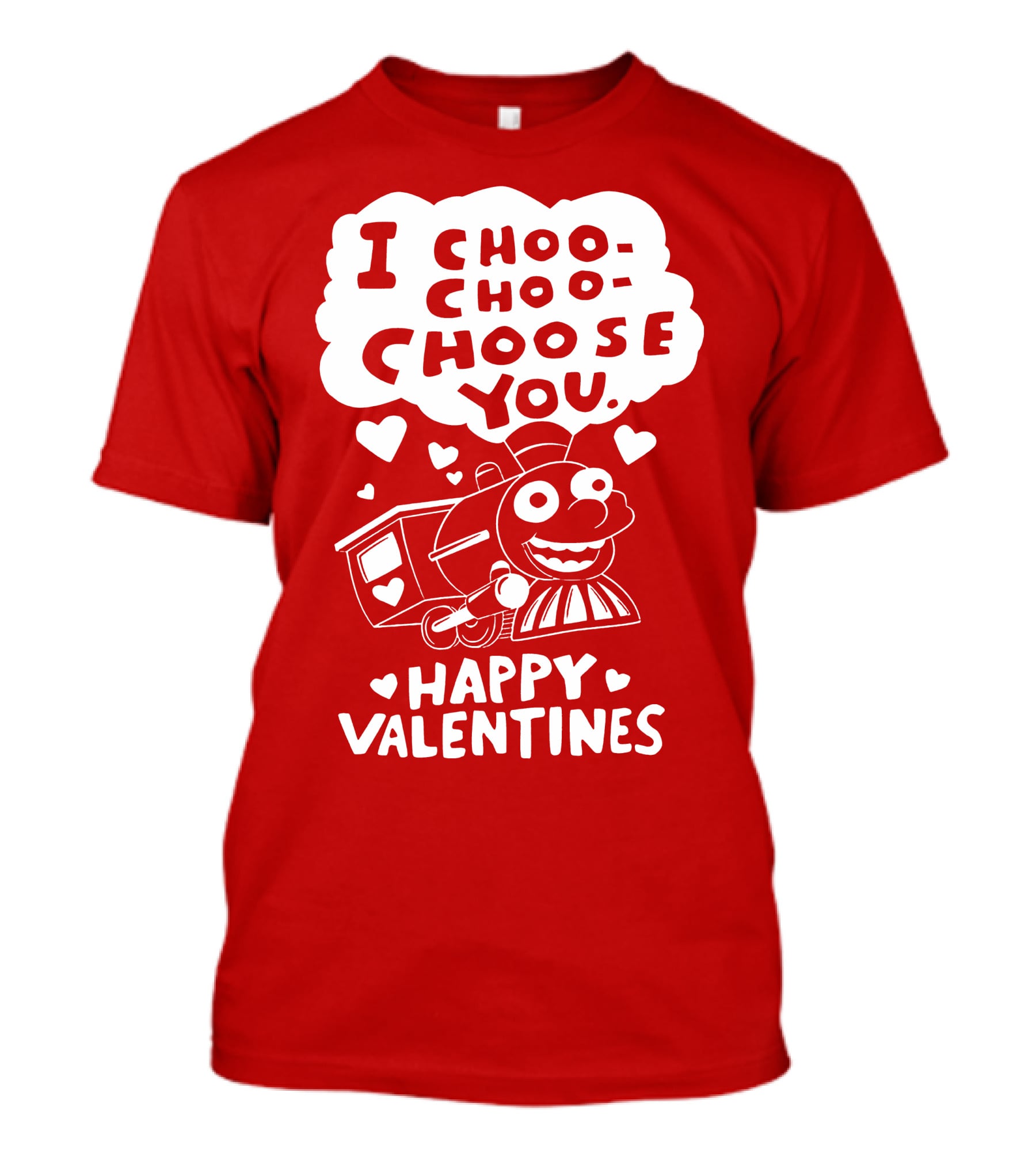 I Choo Choo Choose You Happy Valentines T-Shirt I Choo Choo Choose You Happy Valentines T-Shirt