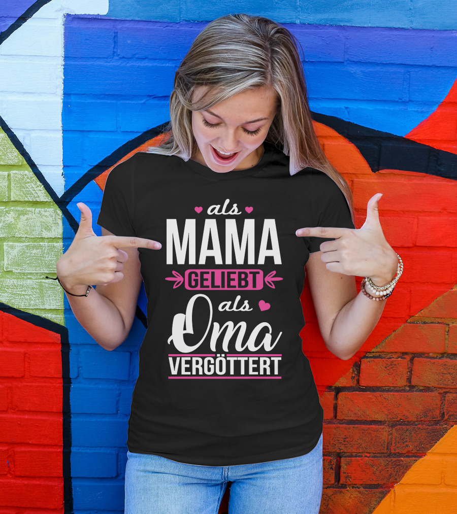 Als Mama Geliebt Als Oma Vergöttert Herzen Pfeile Schriftart T-Shirt