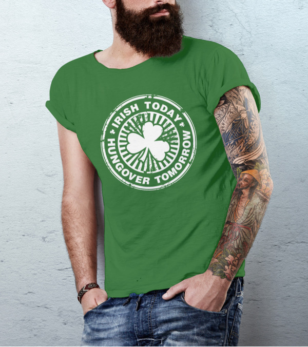 Irish Today Hungover Tomorrow Shamrock Stamp T-Shirt