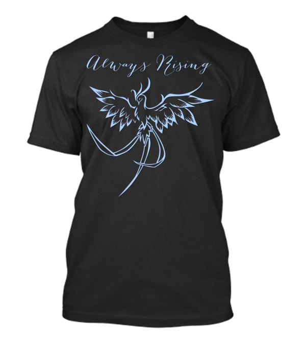 Always Rising Phoenix T-Shirt