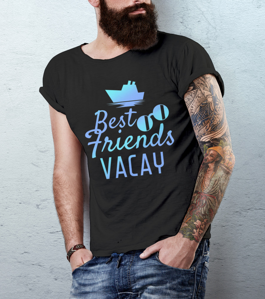 Best Friends Vacay Cruise Sunglasses Ship T-Shirt