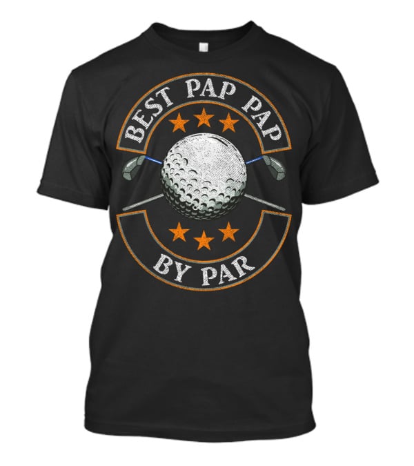 Best Pap Pap By Par Golf Lover Sports Stars Golf Ball And Clubs T-Shirt