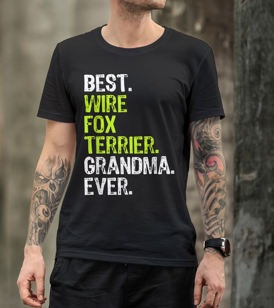 Best Wire Fox Terrier Grandma Ever T-Shirt