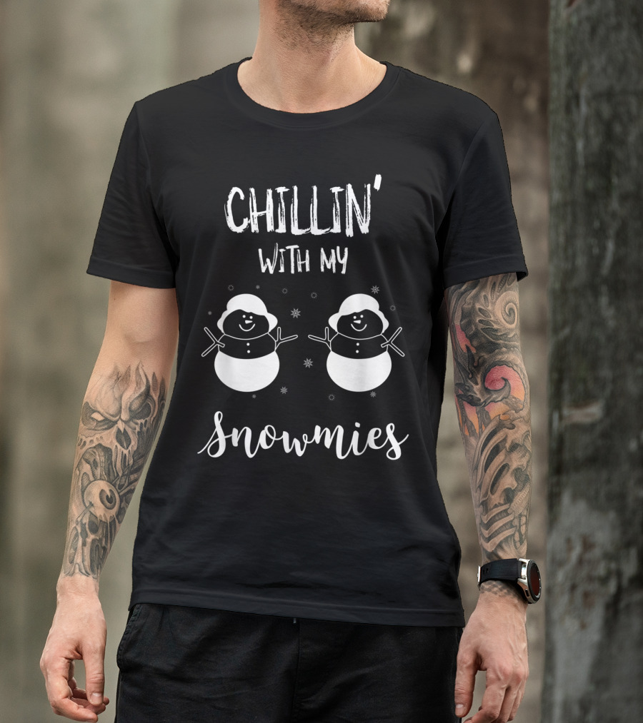 CHILLIN' WITH MY SNOWMIES Snowmen Winter Fun T-Shirt