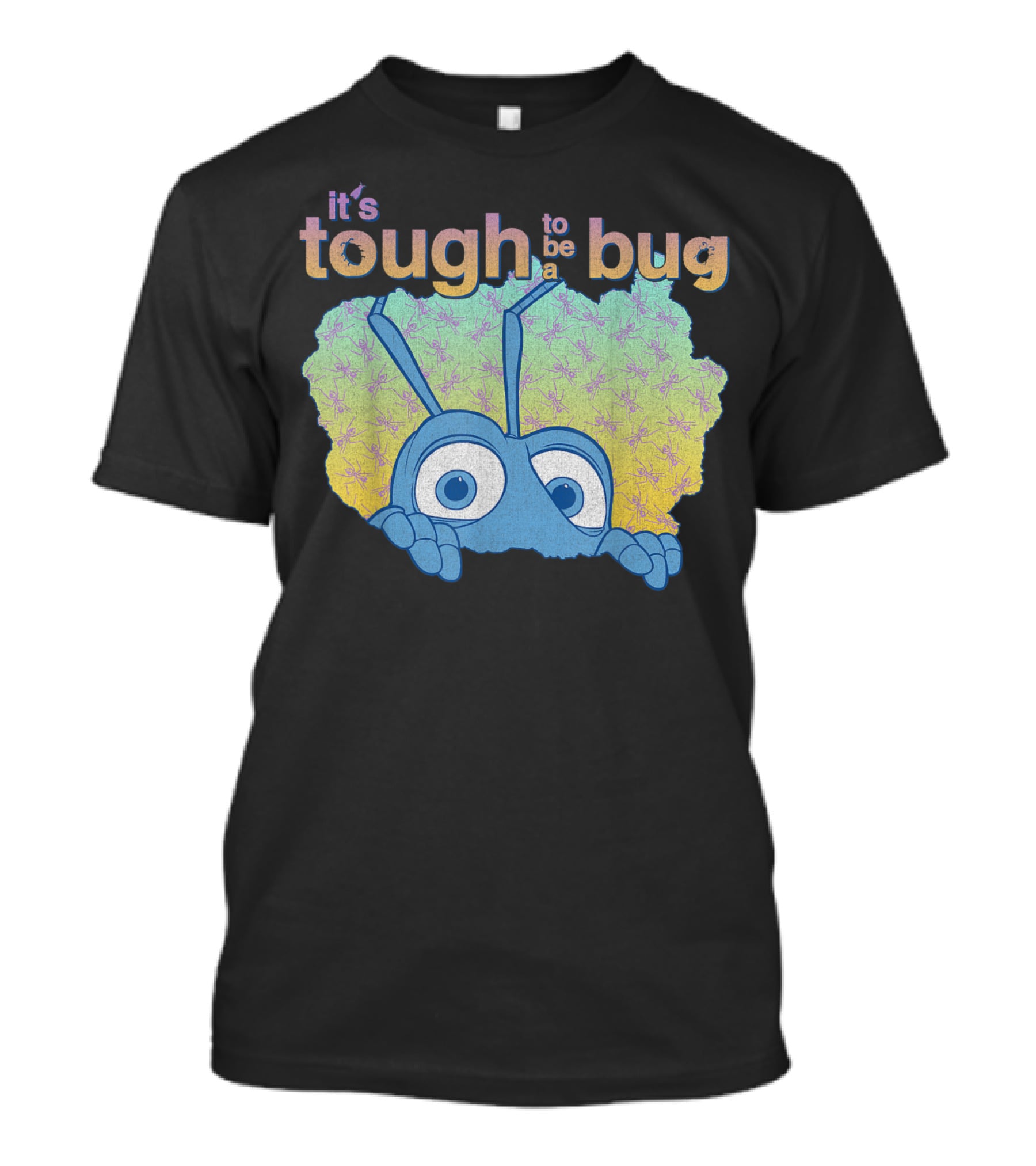 It's Tough To Be A Bug Disney Pixar Bug's Life T-Shirt