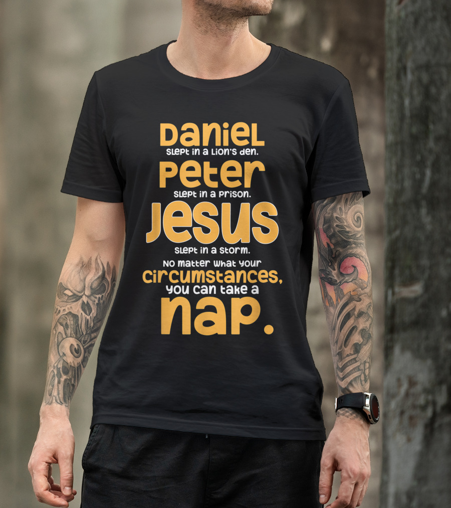 Daniel Peter Jesus Slept Christian Humor Napping Circumstances T-Shirt