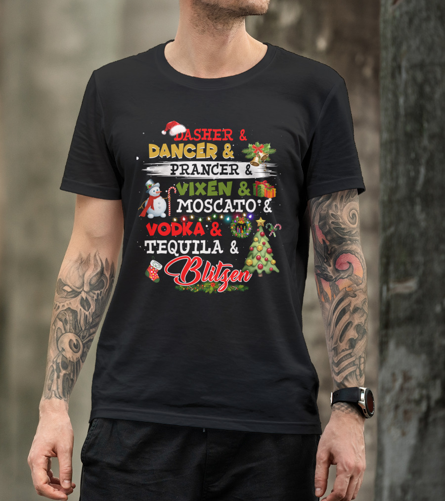 Dasher Dancer Prancer Vixen Moscato Vodka Tequila Blitzen Christmas Party T-Shirt