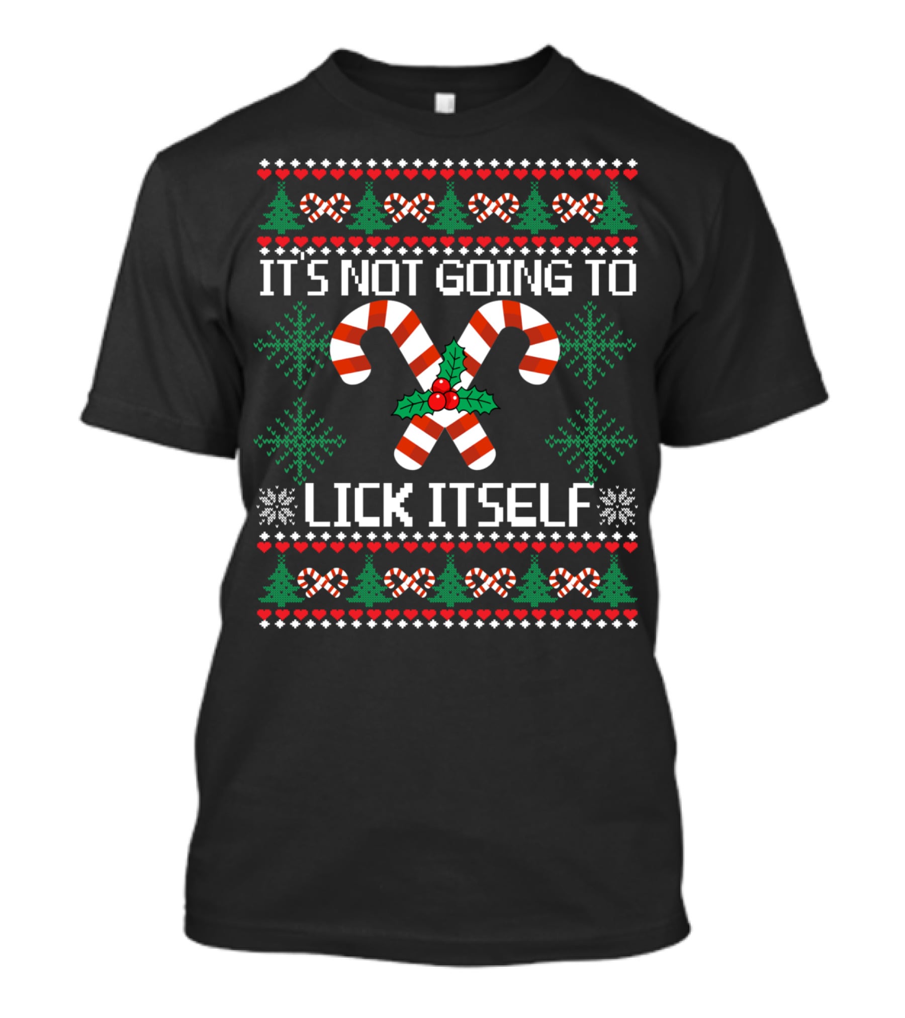 Funny Ugly Christmas It's Not Going To Lick Itself Candy Cane T-Shirt