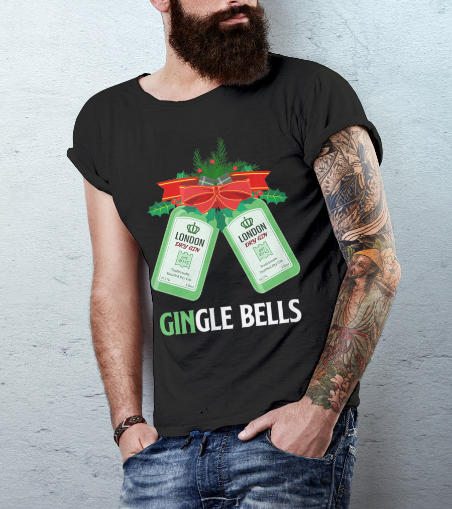 Gingle Bells London Dry Gin Funny Holiday Drinking T-Shirt