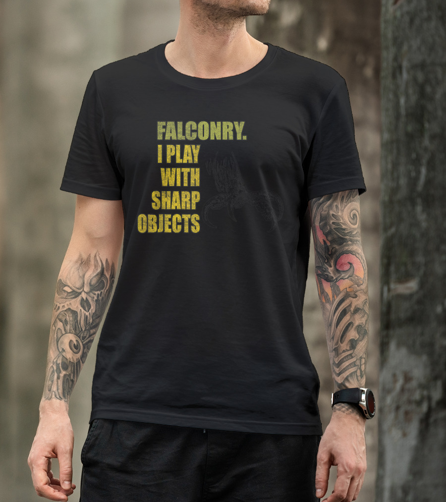 Falconry I Play With Sharp Objects Claw T-Shirt