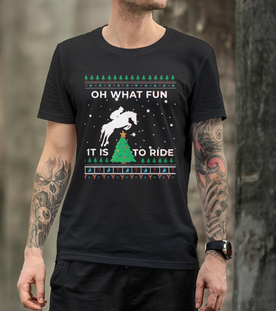 Oh What Fun It Is To Ride Horse Rider Equestrian Cowboy Christmas T-Shirt