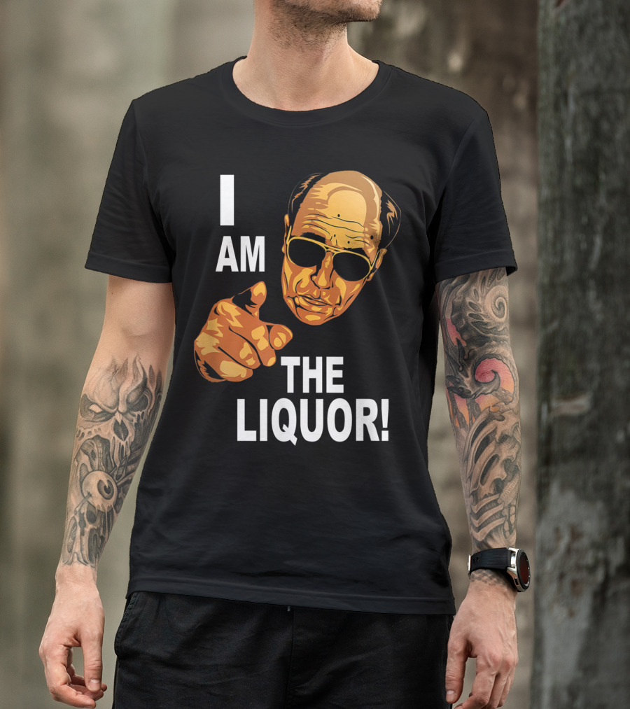 I Am The Liquor Iconic Quote Design Featuring Bold Sunglasses Character T-Shirt