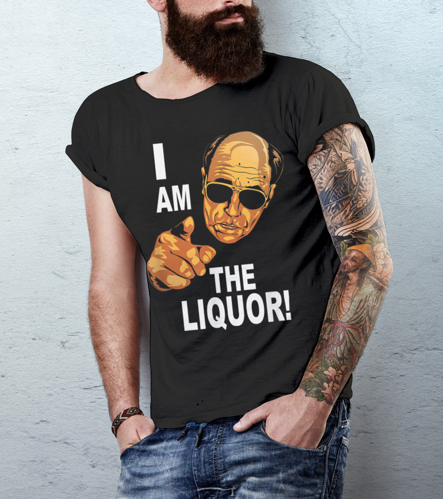 I Am The Liquor Iconic Quote Design Featuring Bold Sunglasses Character T-Shirt