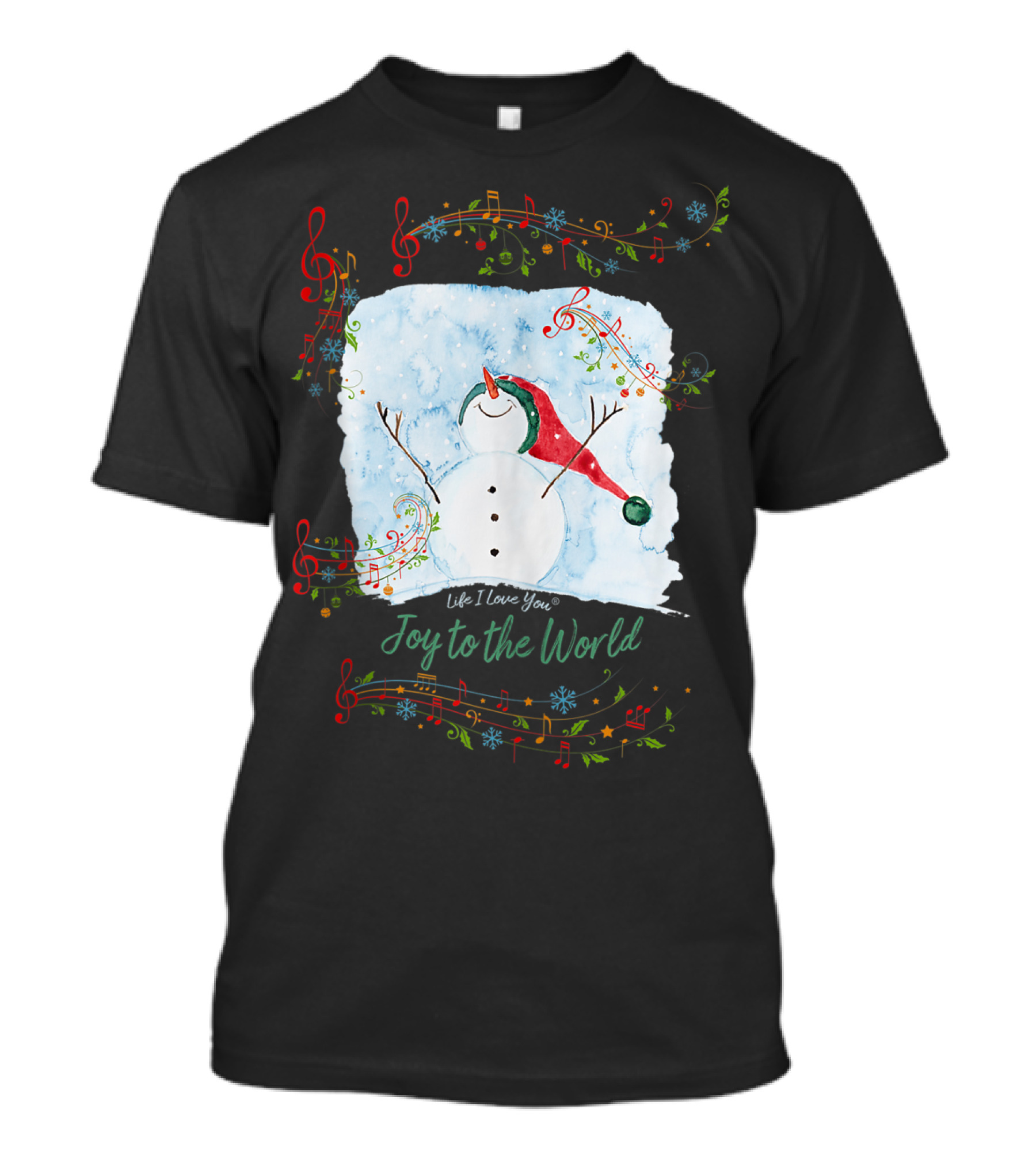 Life I Love You Joy To The World Musical Snowman Winter T-Shirt