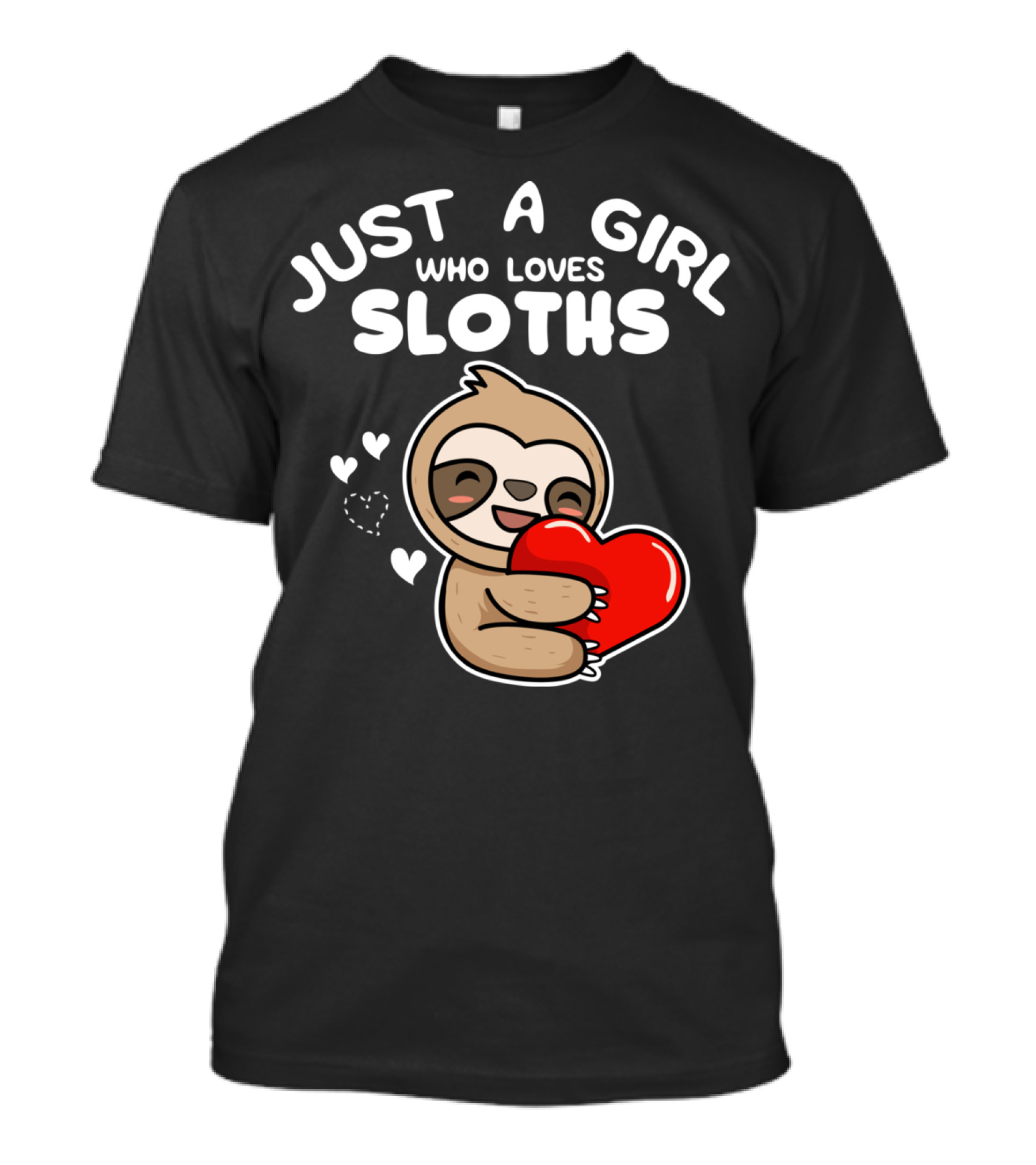 Just A Girl Who Loves Sloths Hugging Heartful Sloth T-Shirt