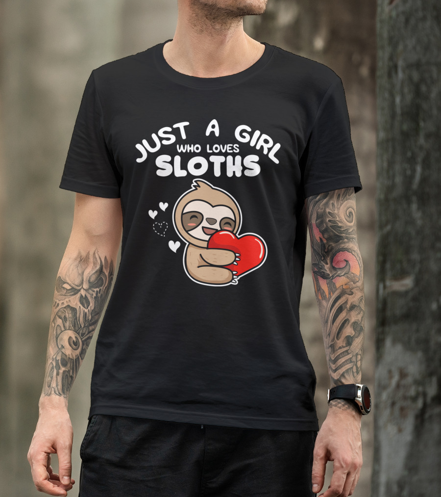Just A Girl Who Loves Sloths Hugging Heartful Sloth T-Shirt