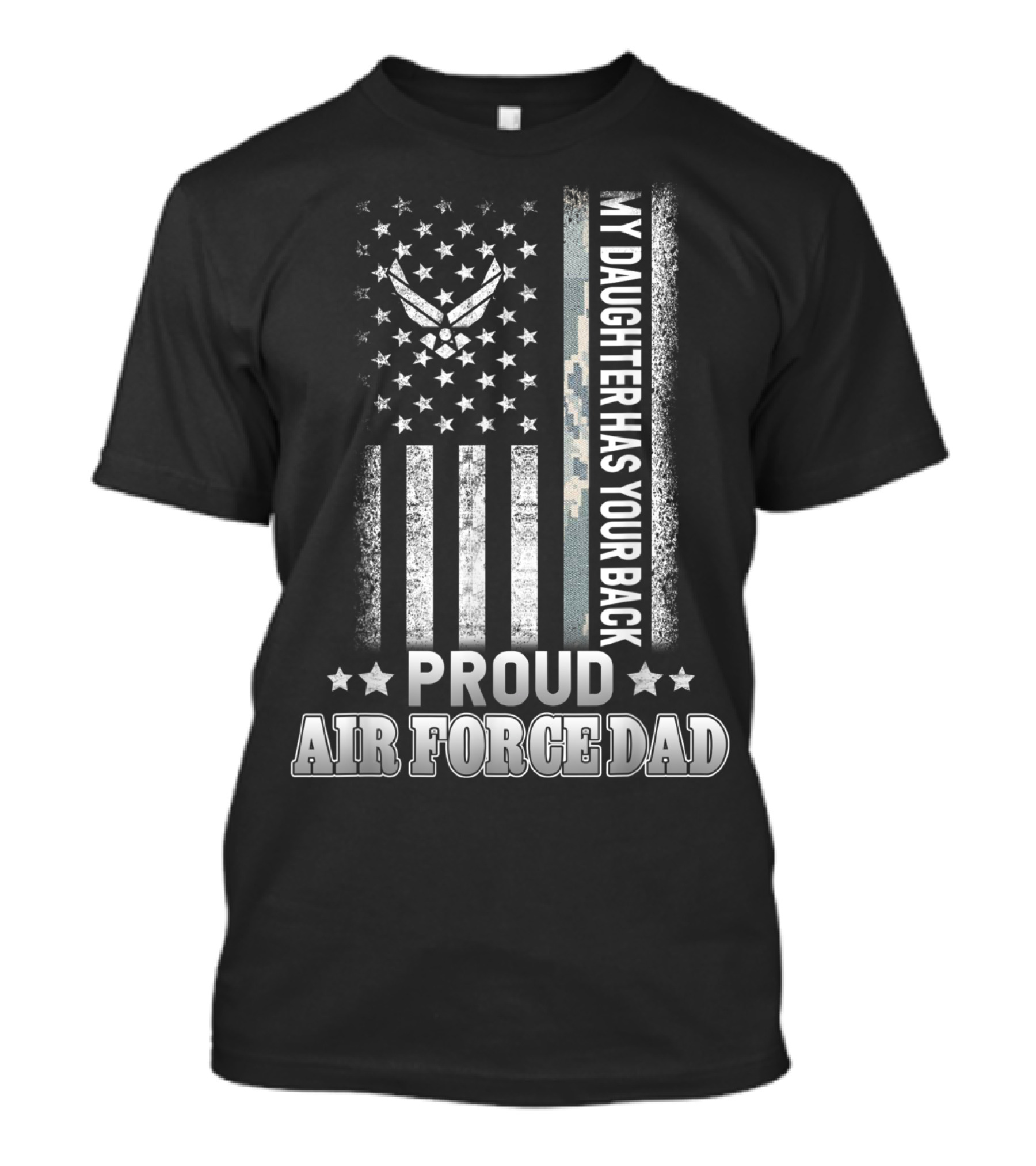 Proud Air Force Dad My Daughter Has Your Back Military Flag T-Shirt