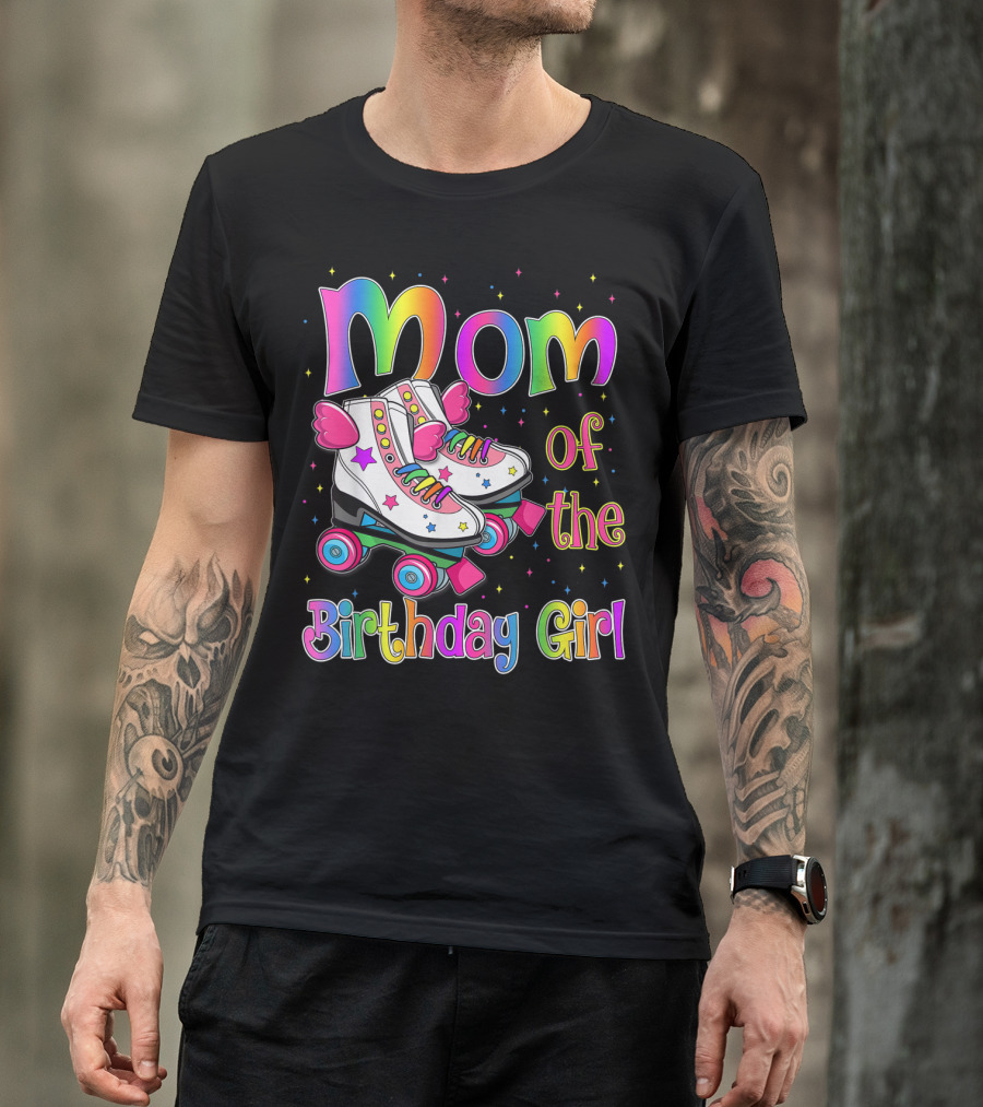 Mom Of The Birthday Girl Rolling Skate Moms Birthday Family T-Shirt