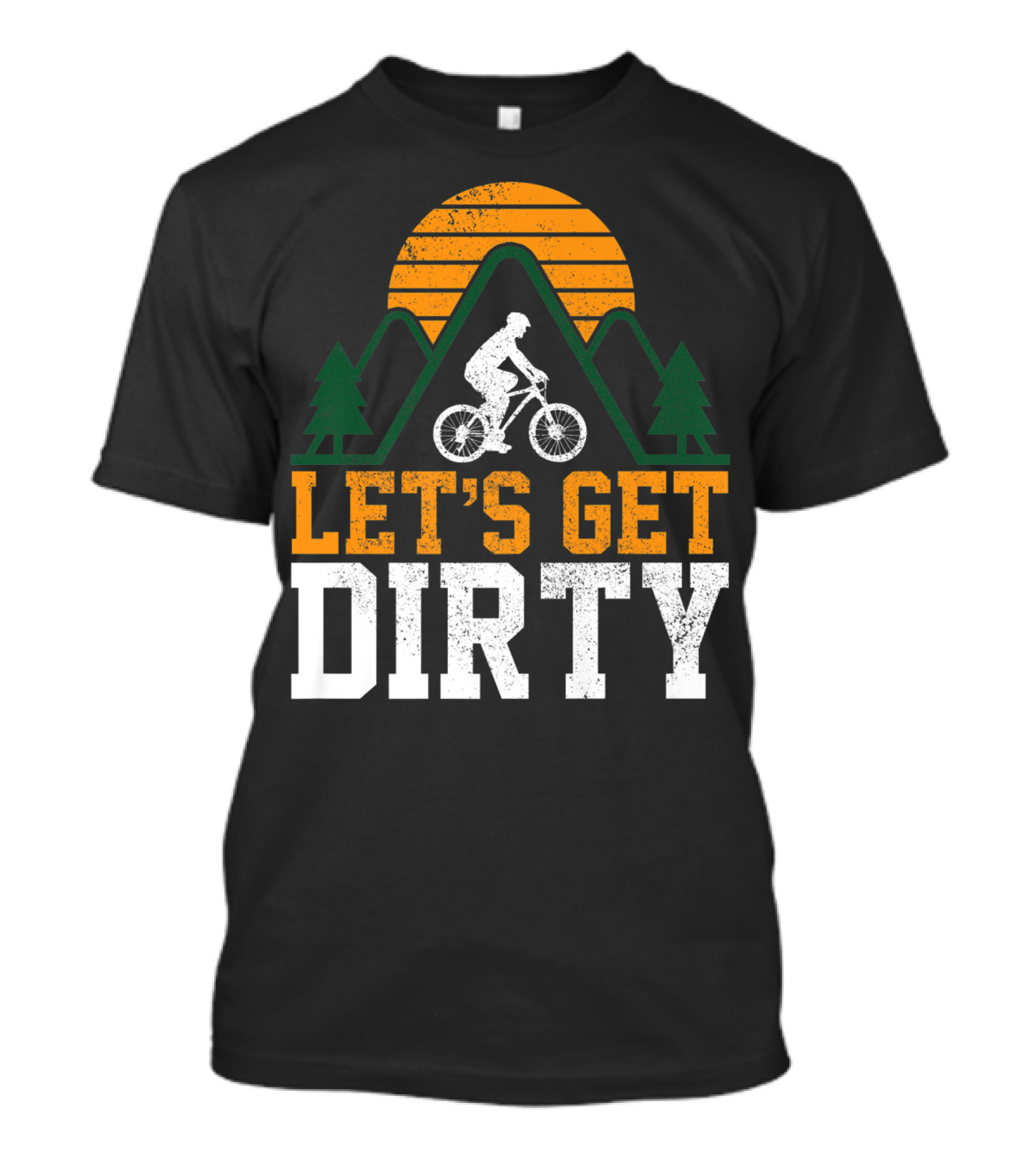 Mountain Bike Let's Get Dirty Mtb Biking Biker Adventure In Nature T-Shirt
