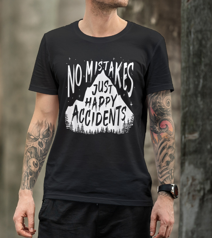 No Mistakes Just Happy Accidents Mountain Forest Stars T-Shirt
