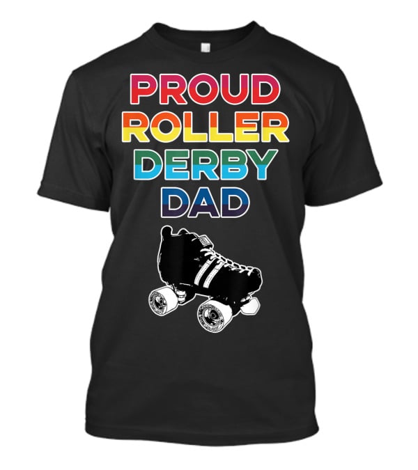 Proud Roller Derby Dad Pride Colorful Roller Skate T-Shirt