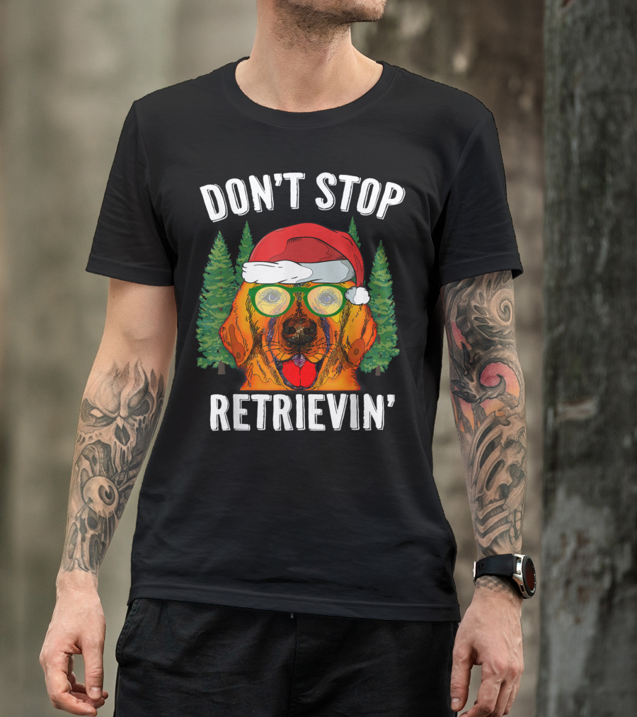 Don't Stop Retrievin' Santa Golden Retriever Christmas T-Shirt