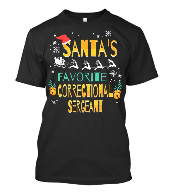 Santa's Favorite Correctional Sergeant Reindeer Sled Snowflakes Holiday Hat T-Shirt