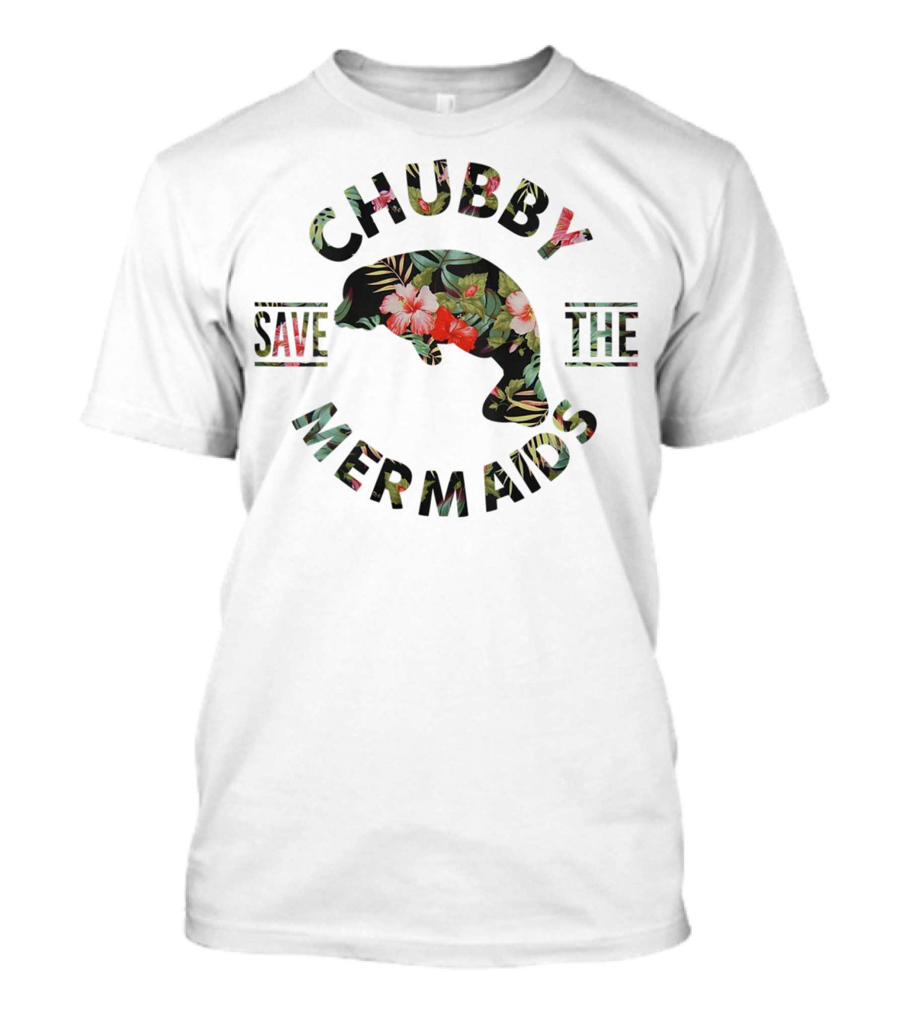 Save The Chubby Mermaids Floral Pattern Dolphins Lovers T-Shirt
