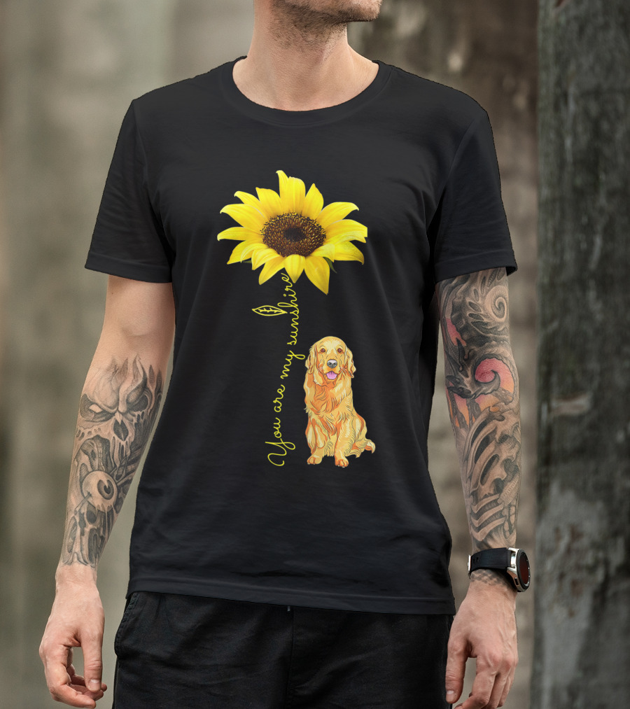 You Are My Sunshine Sunflower With Golden Retriever T-Shirt