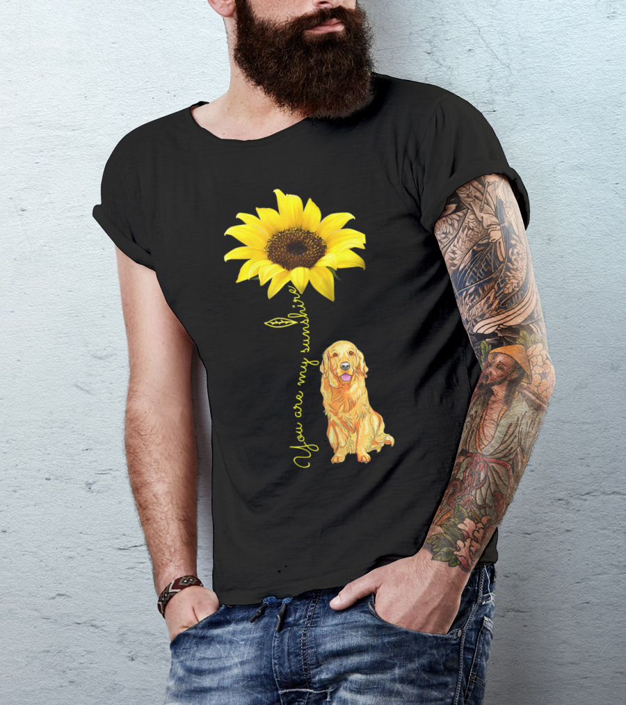 You Are My Sunshine Sunflower With Golden Retriever T-Shirt