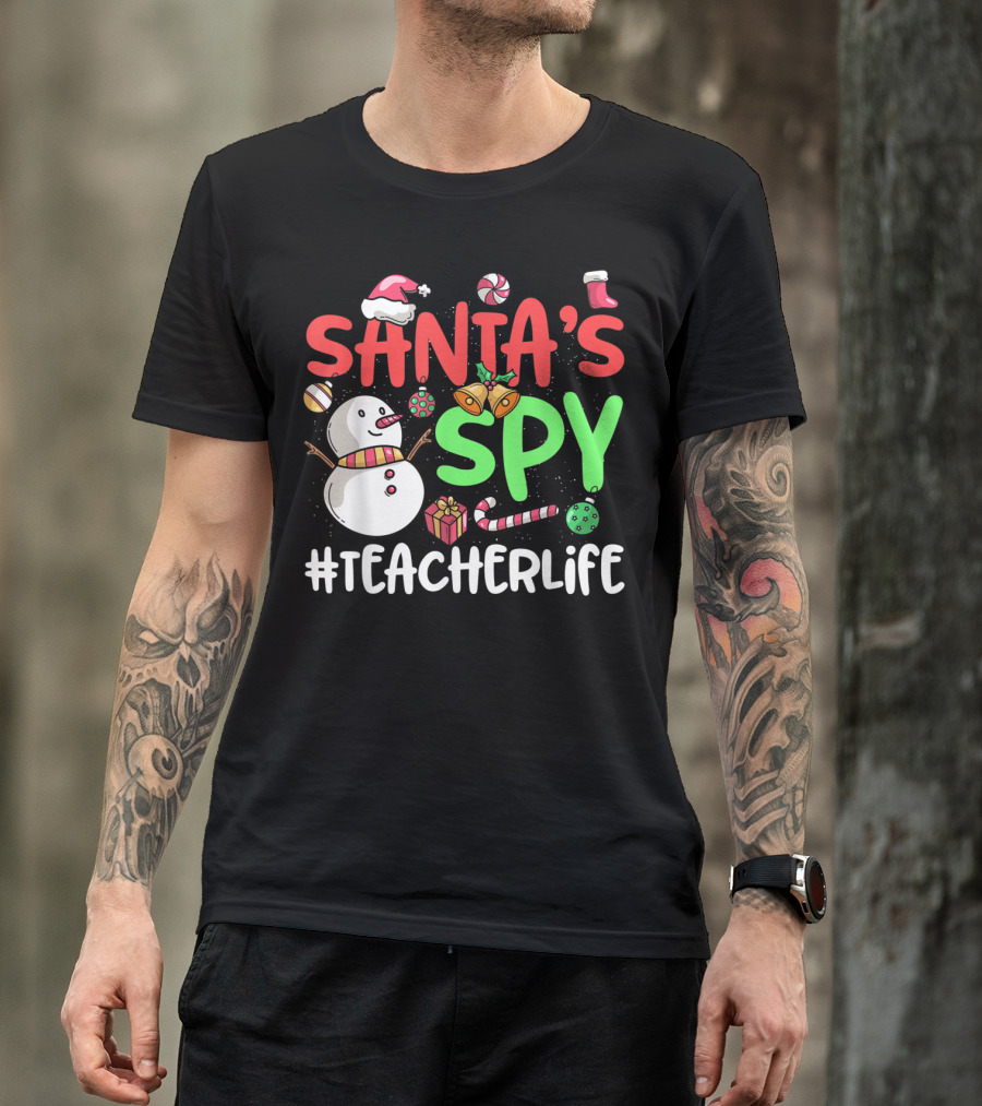 SANTA'S SPY #TEACHERLIFE Snowman Candy Canes Bells Christmas Elements T-Shirt