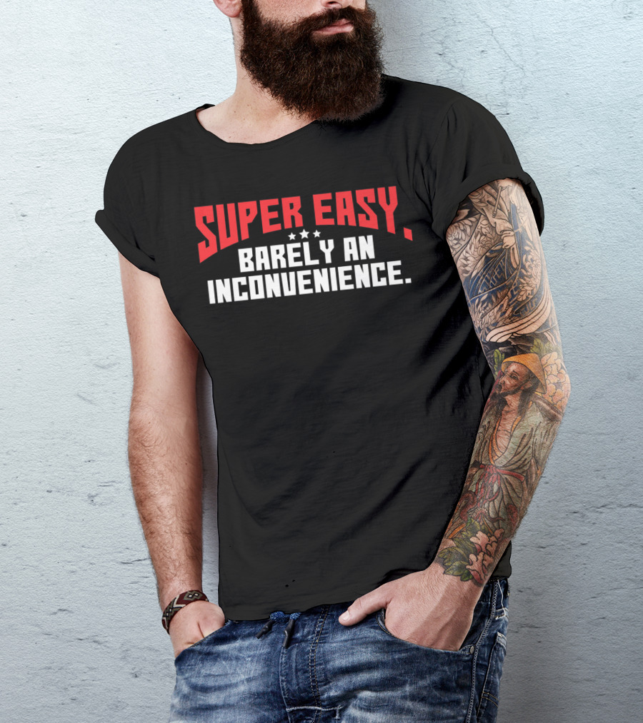 Super Easy Barely An Inconvenience Bold Text Design With Stars T-Shirt