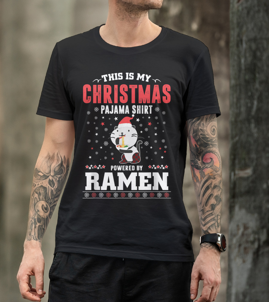 THIS IS MY CHRISTMAS PAJAMA SHIRT POWERED BY RAMEN T-Shirt