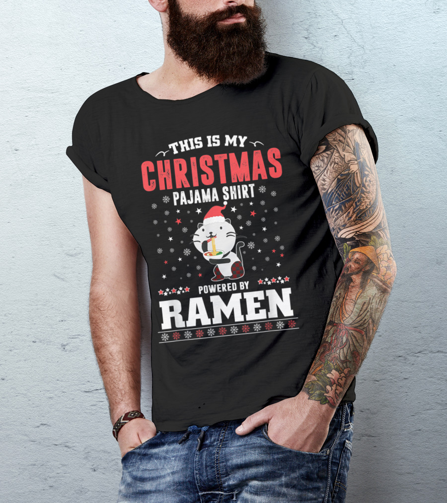 THIS IS MY CHRISTMAS PAJAMA SHIRT POWERED BY RAMEN T-Shirt