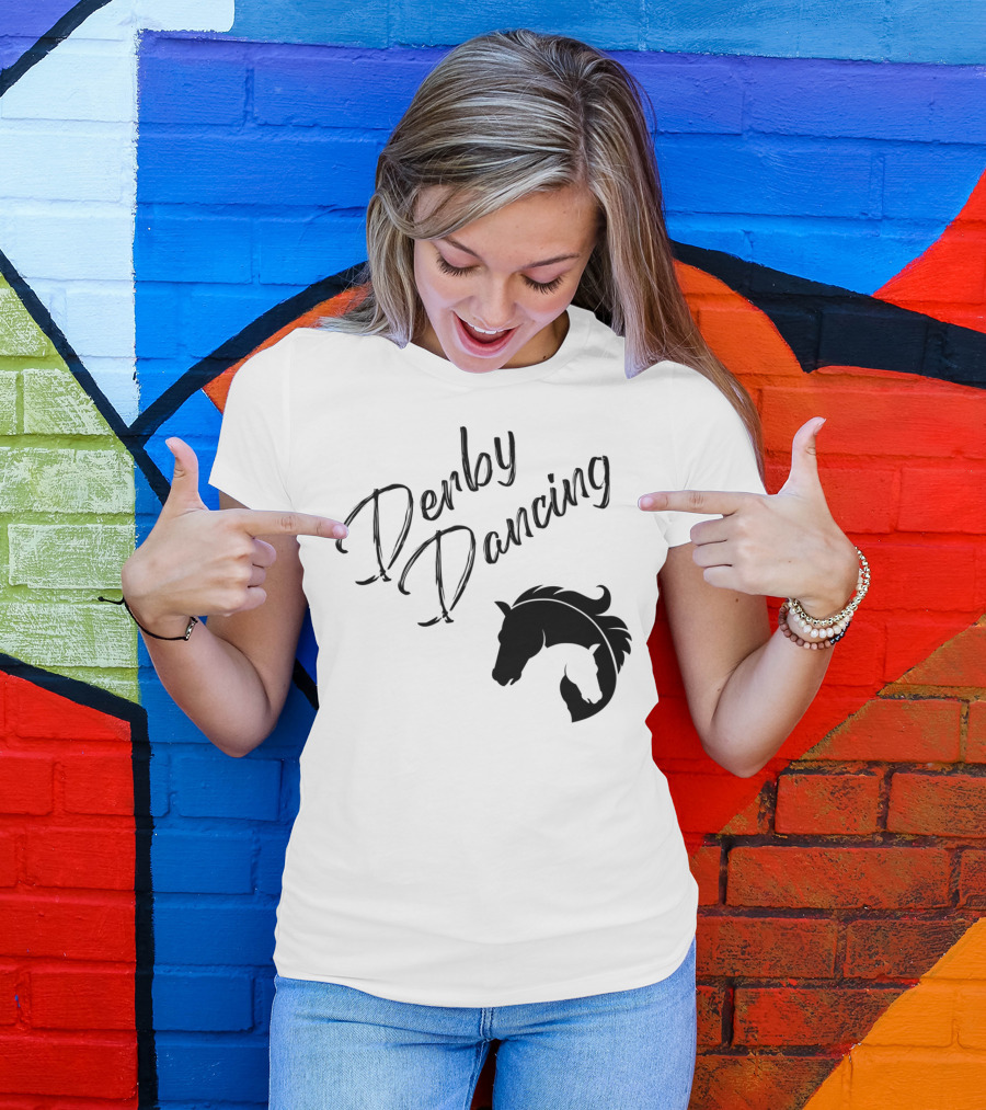 Derby Dancing Horse Racing Pun T-Shirt