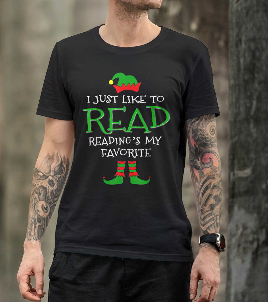 I Just Like To Read Reading's My Favorite Elf Hat And Shoes T-Shirt