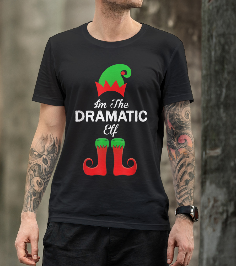 I'm The Dramatic Elf With Green Hat And Red Shoes T-Shirt