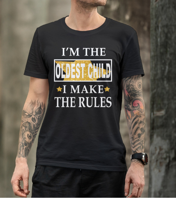 I'M THE OLDEST CHILD I MAKE THE RULES Stars Glitter T-Shirt