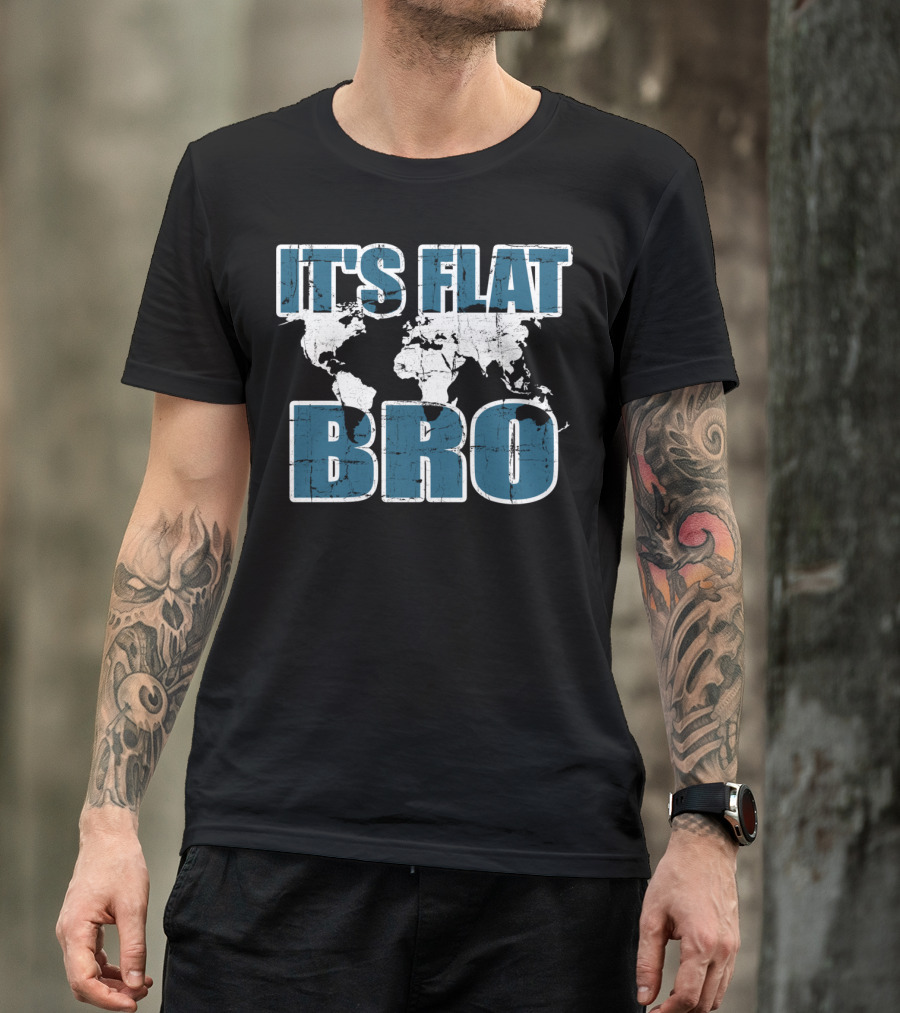It's Flat Bro Earth Map Theory Globe Travel Map T-Shirt
