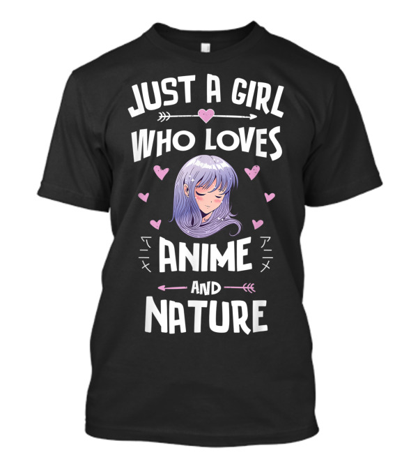 Just A Girl Who Loves Anime And Nature Anime アニメ T-Shirt
