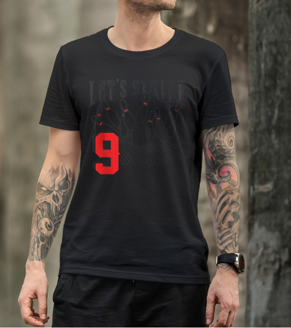 Let's Strike 9 Bowling Birthday Bowler T-Shirt