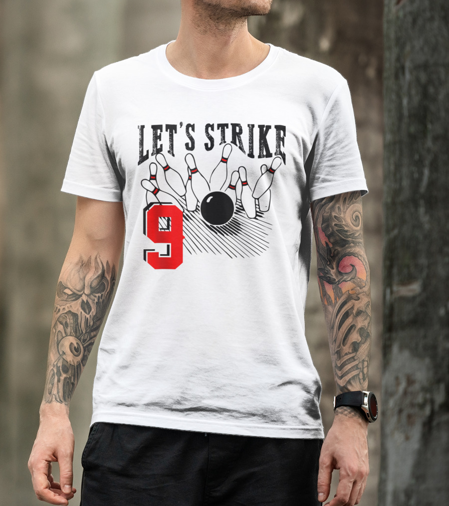 Let's Strike 9 Bowling Birthday Bowler T-Shirt