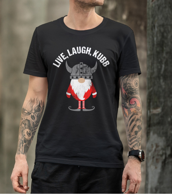 Live Laugh Kubb Tomte Funny Viking Gnome With Horned Helmet T-Shirt