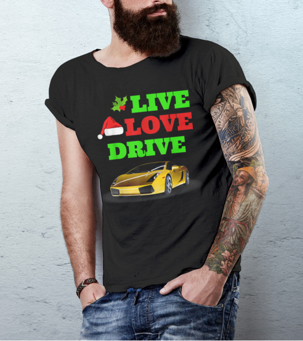 Live Love Drive Sports Car Lover Christmas Santa Hat Holiday Spirit T-Shirt
