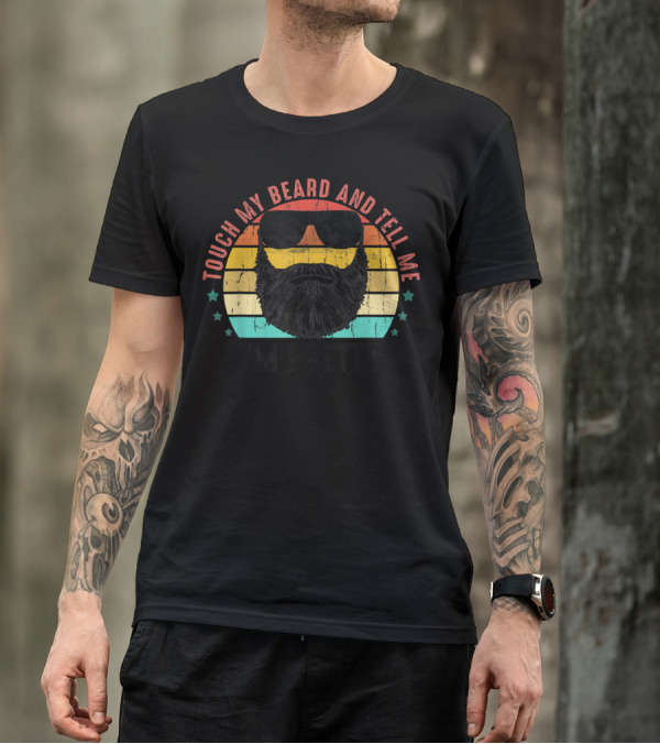 Touch My Beard And Tell Me I'm Pretty Vintage Mens Beard Sunglasses Retro Sunset T-Shirt